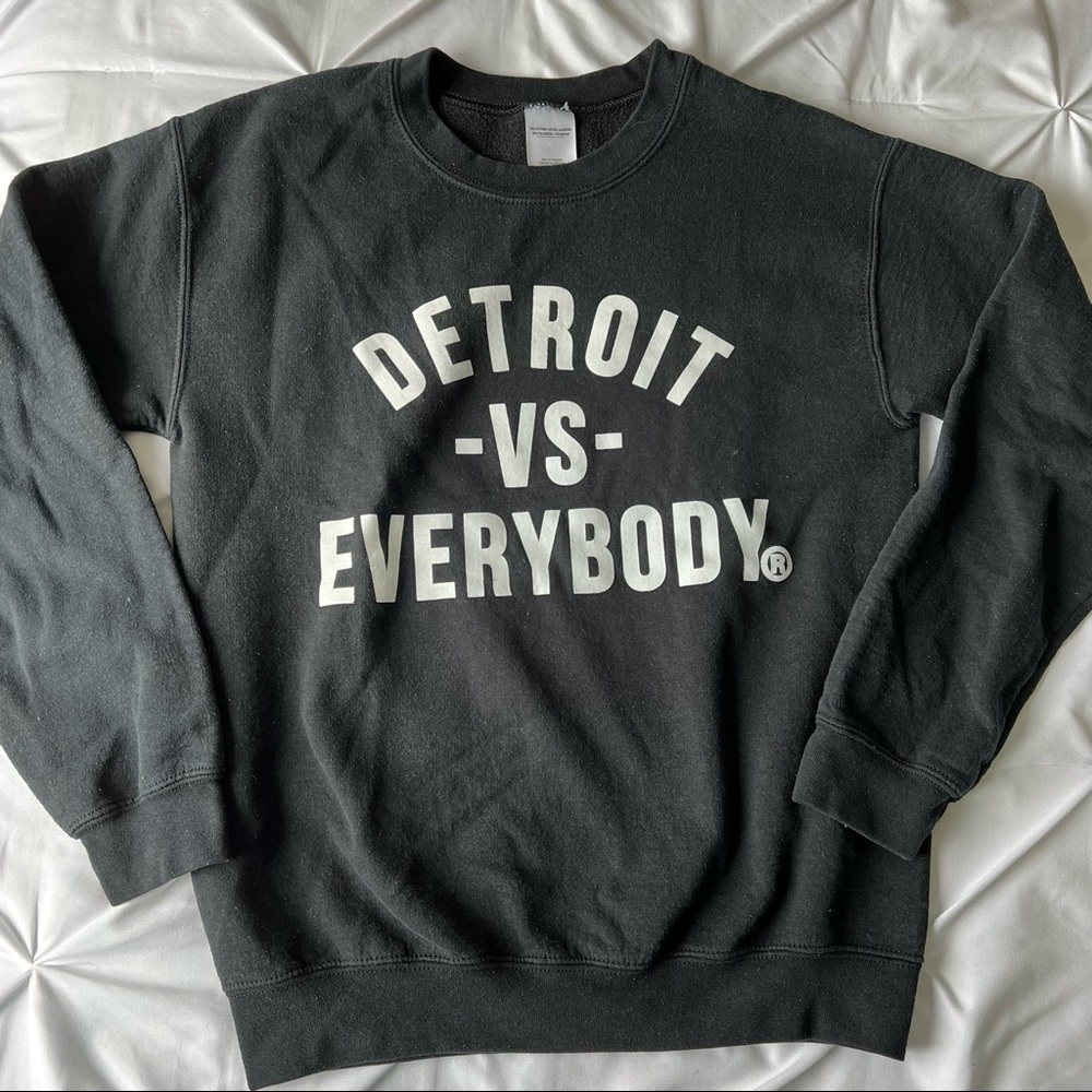 Detroit vs Everybody Sweatshirt